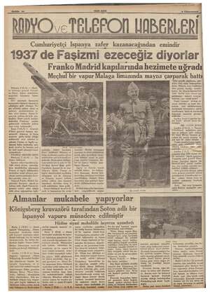    Cumhuriyetçi Ispanya zafer kazanacağından emindir 1937 de Faşizmi ezeceğiz diyorlar Franko Madrid kapılarında hezimete...