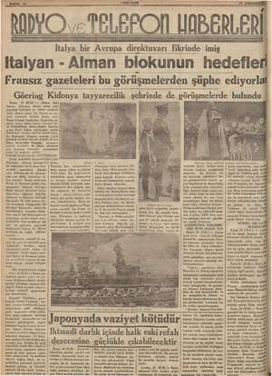        Italyan - Alman blokunun hedefle Italya bir Avrupa direktuvarı fikrinde imiş Fransız gazeteleri bu görüşmelerden şüphe