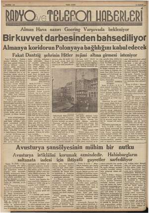    16 Şubat , Alman Hava nazırı Goering Varşovada bekleniyor Bir kuvvet darbesinden bahsediliyor Almanya koridorun Polonyaya