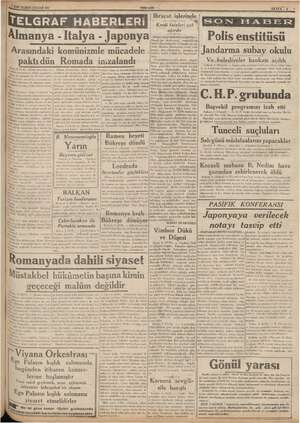      İTELGRAF HABERLERİ Almanya - Italya - Japonya Arasındaki komünizmle mücadele ie dün Romada imzalandı A) —Chigi EL im-(