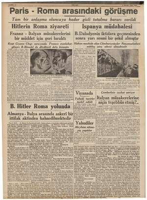  Paris - Roma arasındaki görüşme Tam bir anlaşma oluncaya kadar gizli tutulma kararı verildi Hitlerin Roma ziyareti Ispanya