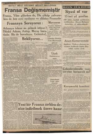    “Fransa Değişmemiştir Fransa, Yüze gülerken de, Diz çöküp yalvarır- ken de hep ayni oyalayıcı ve aldatıcı Fransadır...