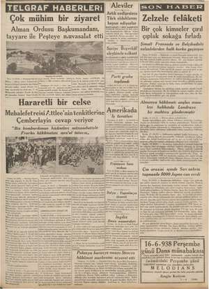    TELGRAF HABERLERİ Çok mühim bir ziyaret Alman Ordusu Başkumandanı, tayyare ile Peşteye muvasalat etti Paris 14 (ÖR) — RL a