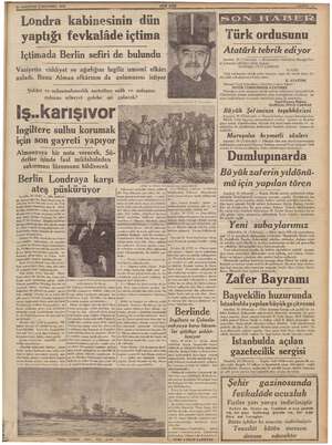    31 AĞUSTOS ÇARŞAMBA 1938 YENTASIR Londra kabinesinin dün yaptığı fevkalâde içtima Içtimada Berlin sefiri de bulundu...