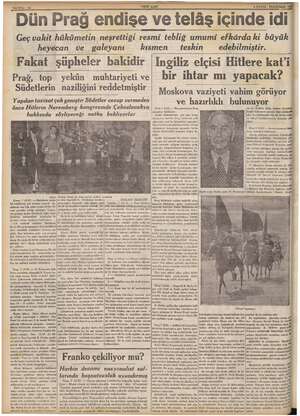  Dün Prağ endişe ve telâş içinde idi Geç vakit hükümetin neşrettiği resmi tebliğ umumi efkârda ki büyük heyecan ve galeyanı o