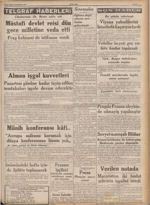  SİLK TEŞRİN PERŞEMBE 1938 a kl ANE Cümhurreisi Dr. Benes istifa etti Müstafi devlet reisi dün gece milletine veda etti , Prag