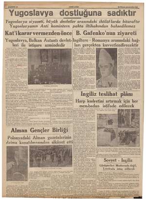    p SAHIFE 10 me —— YENİ ASIR la 26 Nisan çarşamba 939 Yugoslavya dostluğuna sadıktır Yugoslavya siyaseti, büyük devletler