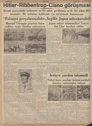    15 AĞUSTOS SAL I Hitler -Ribbentrop-Ciano görüşmesi Siyasi vaziyetteki vahameti ne bir adım geriletmiş ne de bir adım iler-