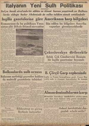  SAHİFE 4 YENİ ASIR 6 Sonteşrin pazartesi 1939. italyanın Yeni Sulh Politikası Italya kendi etrafında bir sükün ve itimat...