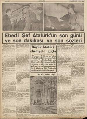  SAHIFE « 10 SON TEŞRIN CUMA 1939 Atatürk'ün fevkalâdeliklerle dolu olan hayatından safhalar Ebedi Şef Atatürk'ün son günü |