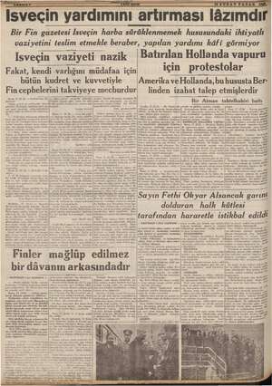    me si d ŞUBAT PAZAR 15” İsveçin yardımını artırması lâzımdır Bir Fin gazetesi İsveçin harba sürüklenmemek hususundaki...