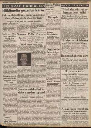    TELGRAF HABERLERİ Hükümetin güzel bir kararı Eski mütekaitlerin, dulların, yetimle- > rin aylıkları yüzde 25 arttırılıyor