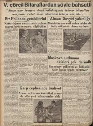  SAHİFE 4 V. çörçil Bitaraflardan şöyle bahsett “ Almanyanın komşusu olmak betbahtlığında bulunan bitarafları anlıyoruz. Fakat