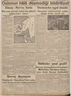    “Oslonun hâlâ düşmediği bildiriliyor Alman - an - Norveç harbı Norveçin e paytahtı sukut etti etti, şiddetli muharebeler