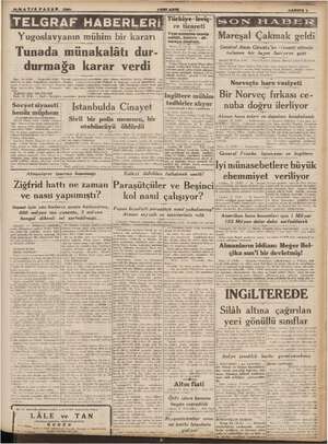  A ığy2 il Yugoslavyanın mühim bir kararı var | Mareşal Çakmak geldi General Asım Gündüz'ün riyaseti altında Tunada münakalâtı