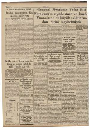    SARİFE 4 — YENİ ASIR 205 General Metaksas W efat Bitti 'ın zıyaile dost ve kardt Yunanistan en büyük evlâtların- dan birini