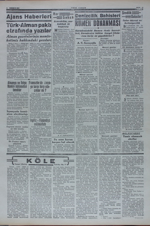  3 TEMMUZ 1941 Ajans Haberleri Türk-Alman paktı etrafında yazılar Alman gazetelerinin memle- ketimiz hakkındaki yazıları...