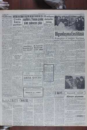    16 NİSAN 1949 Olan biten bu ; ecmettin Sadak'ın Vaşing- N a temaslarının neticeler Ki aşağı yukarı - anlaşılmıştır. Amerika