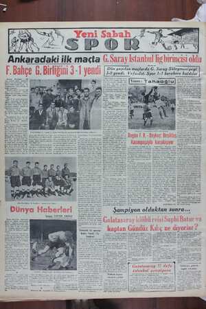    Ankara, — (Telefonla) — İki” maç yapmak Üzere gehrimize gelmiş olan İstanbulun Fener- bahçe futbol takımı bugün ilk...