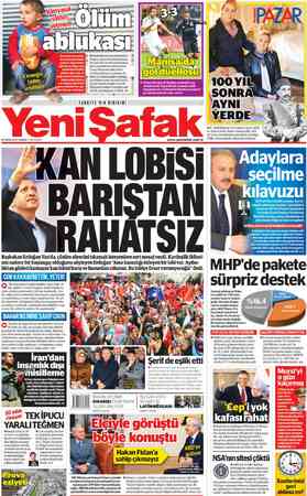    > TÜRKİYE'NİN BIRIKIMI www.yenisafak.com.tr NLOBISI ARIŞTAN YRAHATSIZ Başbakan Erdoğan Van'da, çözüm sürecini tıkamak...