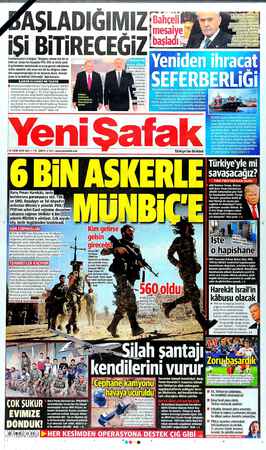     Cumhurbaşkanı Erdoğan, “Attığımız adımın tek bir se- bebi var. Suriye'nin kuzeyini PYD, YPG ve DEAŞ terör örgütlerinden