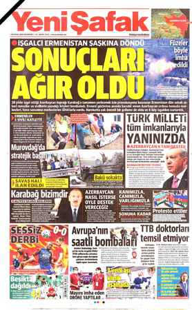    28 EYLUL 2020 PAZARTESİ b 1TL (KKTC: 2 TL) » www.yenisafak.com Türkiye'nin Birikimi e sistemi SİHA'larla vuruldu. SİHA ını