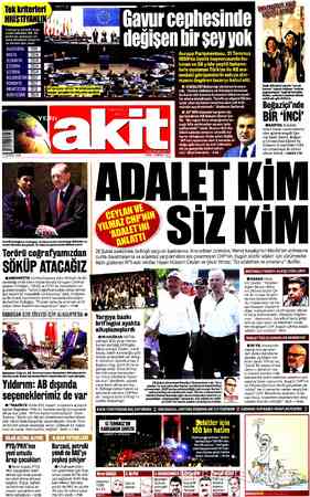  ——— — Tek kriterleri HRİSTİYANLIK * —— Gavurcephesinde Türkiye'yi yıllardır kapı- sında bekleten AB, kri- | 5 terlerine...