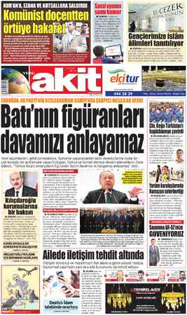  KUR'AN'A, EZANA VE KUTSALLARA SALDIRDI Komünist doçentten 23 ŞABAN 1440 Çel çe * dit Kılıçdaroğlu korumalarına bir baksın H