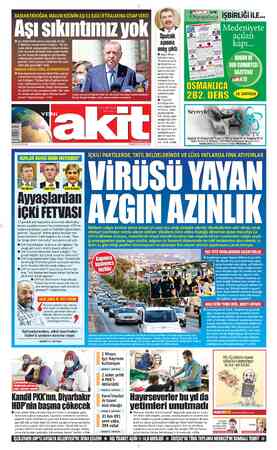  Aşı tedarikinde sorun yaşandığı ile ilgi- li iddialara cevap veren Erdoğan, “Bu ko- nuda sıkıntı yaşayacağımızı kabul etmiyo-