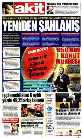  © Alman Die Welt Gazetesi, Türkiye'nin dünyada giderek da- ha da önem kazanan bir ülke olduğunu yazdı. Cumhurbaşka- nı...