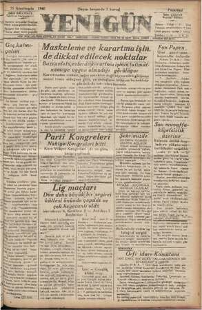  25 ikinciteşin 1940 © Şükrü BALCIOGĞLU — . Sahibi ve Başinuharriri rg) lazeteye ait yazılar N; Oİüüzü ına gönderisi , | Geç