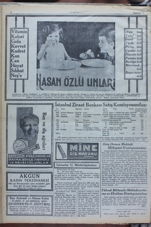    Çocuklarınıza yediriniz. İstediklermi — ve tombul kanlı canlı olurlar. Çabuk büyürle tatlıların ve pürelerin ve yemeklerin