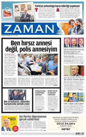    24 TEMMUZ 2014 PERŞEMBE WWW.ZAMAN.COM.IR 60 Kr Ben hırsız annesi değil, polis annesiyim İstanbul Emniyet Müdürlüğü önünde